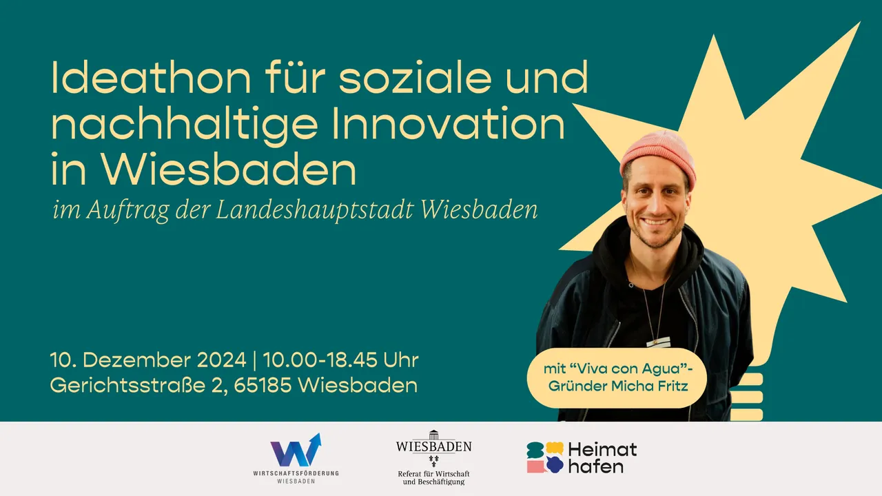 Veranstaltungsbanner des Heimathafen Wiesbadens. Auf dem Banner steht "Ideathon für soziale und nachhaltige Innovationen in Wiesbaden im Auftrag der Landeshauptstadt Wiesbaden" am 10.12.2024 mit dem Gründer von "Viva con Agua".