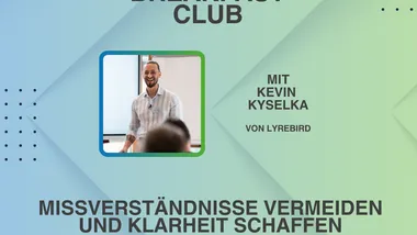 Ankündigung für Kinzig Valley Breakfast Club mit Kevin Kyselka von Lyrebird zum Thema 'Missverständnisse vermeiden und Klarheit schaffen', Veranstaltung am 20. August 2025 um 9:30 Uhr in Kinzig Valley Gelnhausen